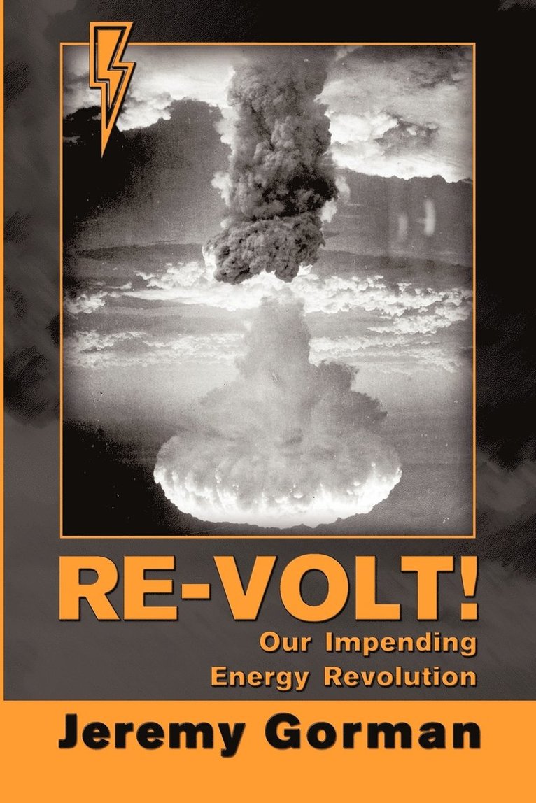 Re-Volt! Our Impending Energy Revolution 1