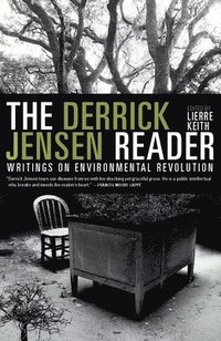 bokomslag The Derrick Jensen Reader
