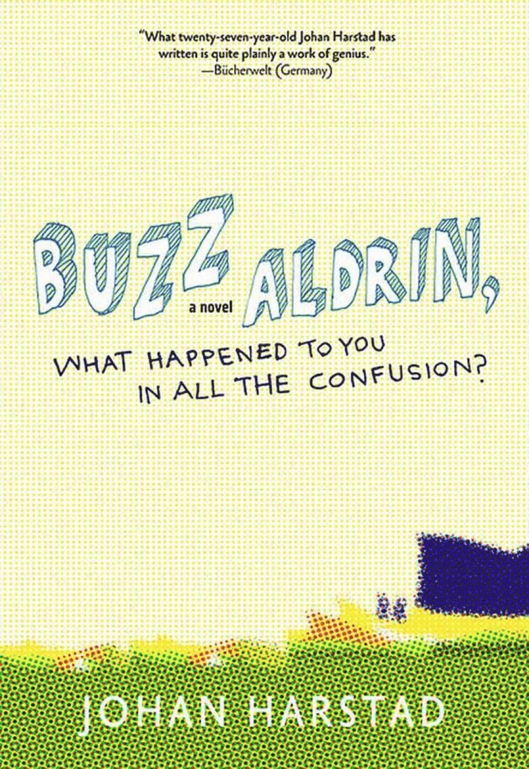 Johan Harstad, Deborah Dawkin - Buzz Aldrin, What Happened to You in All the Confusion?, Häftad