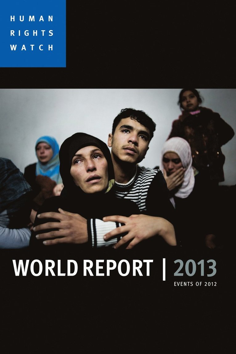 Human Rights Watch, Kenneth Roth - 2013 Human Rights Watch World Report, Häftad