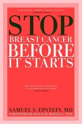 Samuel Epstein, Samuel S. Epstein, Samuel S Epstein - Stop Breast Cancer Before It Starts, Häftad