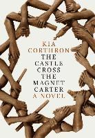 bokomslag Corthron, K: Castle Cross The Magnet Carter