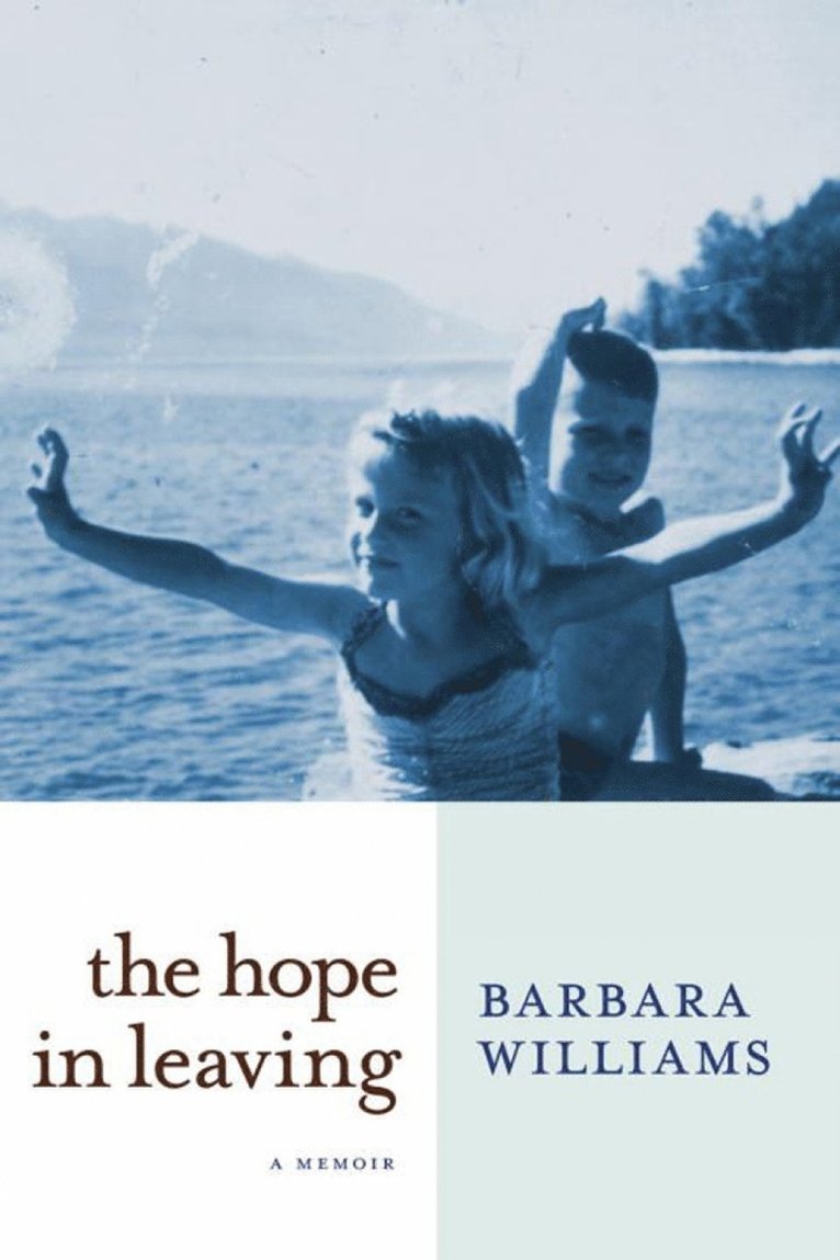 Barbara Williams - Hope in Leaving, Inbunden
