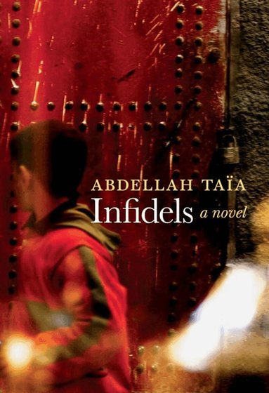 Abdellah Taia - Infidels, Inbunden