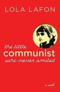 bokomslag The Little Communist Who Never Smiled