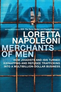 bokomslag Merchants of Men: The Business of Kidnapping Inside the Refugee Crisis
