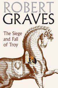 bokomslag The Siege And Fall Of Troy