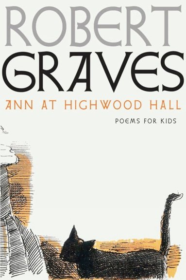 Robert Graves - Ann at Highwood Hall, Inbunden