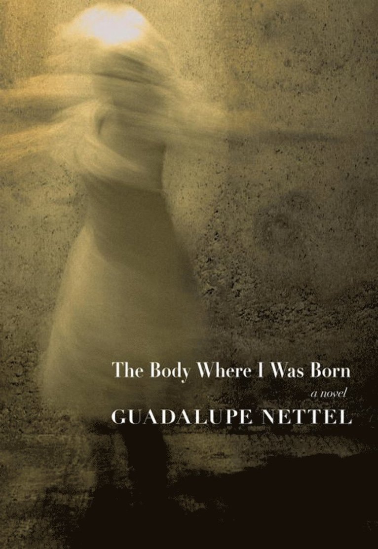 Guadalupe Nettel - Body Where I Was Born, Häftad