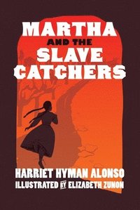 bokomslag Martha and the Slave Catchers