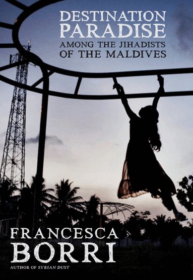 Francesca Borri - Destination Paradise, Häftad