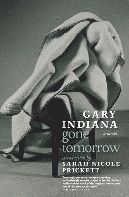 Gary Indiana - Gone Tomorrow, Häftad