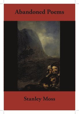 Stanley Moss - Abandoned Poems, Häftad
