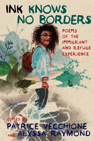Patrice Vecchione, Alyssa Raymond, Javier Zamora, Patrice Vecchione, Alyssa Raymond - Ink Knows No Borders, Häftad