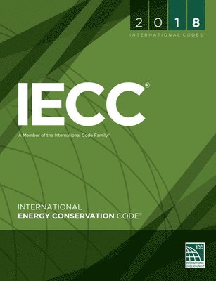 International Code Council - 2018 International Energy Conservation Code with Ashrae Standard, Häftad