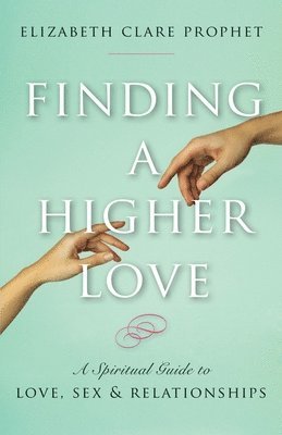 Elizabeth Clare Prophet, Elizabeth Clare (Elizabeth Clare Prophet) Prophet - Finding a Higher Love, Häftad