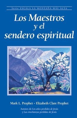 Mark L Prophet, Elizabeth Clare Prophet - Maestros y el sendero espiritual, Häftad