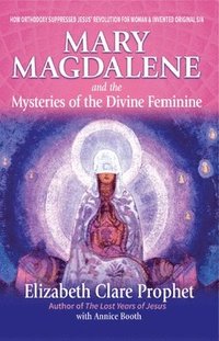 bokomslag Mary Magdalene and the Mysteries of the Divine Feminine - 2nd Edition
