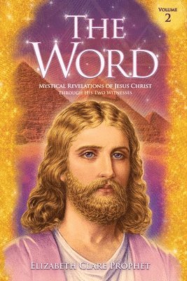 bokomslag The Word Volume 2: 1966-1972: Mystical Revelations of Jesus Christ Through His Two Witnesses: 1966-1972