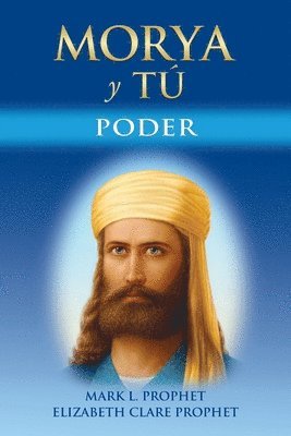 Mark L Prophet, Elizabeth Clare Prophet - Morya Y Tú, Häftad