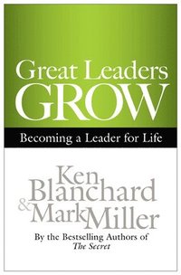 bokomslag Great Leaders Grow: Becoming a Leader for Life