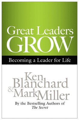 Great Leaders Grow: Becoming a Leader for Life 1