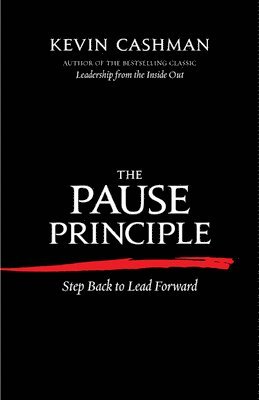 bokomslag The Pause Principle: Step Back to Lead Forward