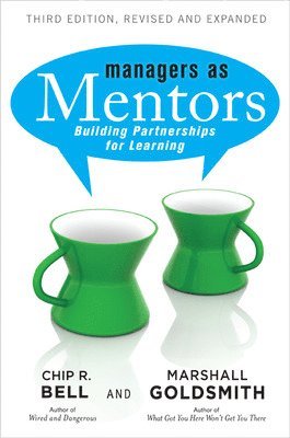 Managers as Mentors: Building Partnerships for Learning 1