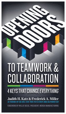 Opening Doors to Teamwork and Collaboration; 4 Keys That Change Everything 1