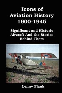 bokomslag Icons of Aviation History 1900-1945