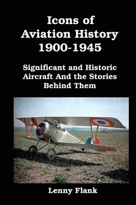 Lenny Flank - Icons of Aviation History 1900-1945, Häftad