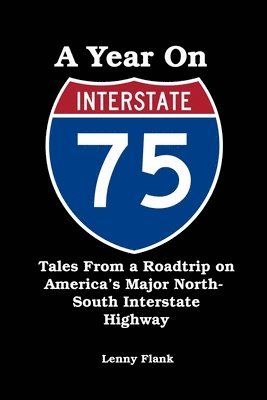 Lenny Flank - Year on Interstate I-75, Häftad