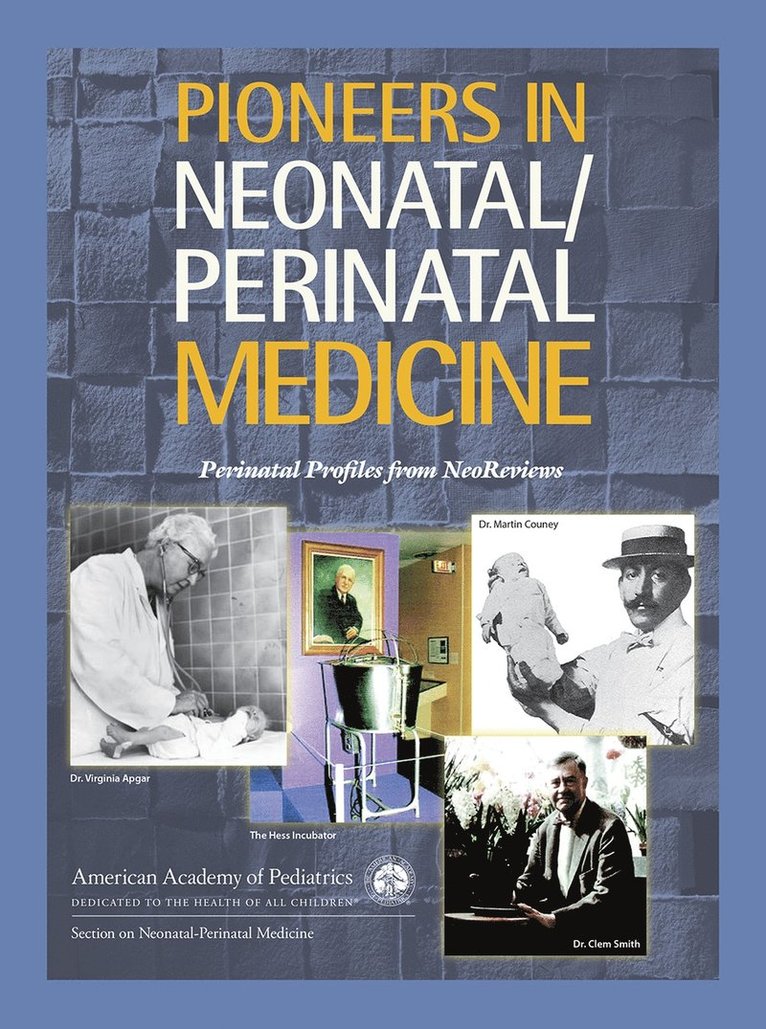 Pioneers in Neonatal/Perinatal Medicine 1