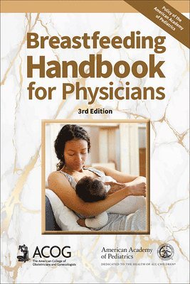 American Academy of Pediatrics, American College of Obstetricians and Gy, Richard Schanler, Lori Feldman-Winter, Joan Younger Meek, Sharon B. Mass, Lawrence Noble - Breastfeeding Handbook for Physicians, Häftad