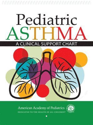 Pediatric Asthma: A Clinical Support Chart 1