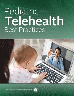 American Academy of Pediatrics (Aap) - Pediatric Telehealth Best Practices, Häftad