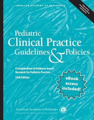 American Academy of Pediatrics - Pediatric Clinical Practice Guidelines & Policies, Häftad