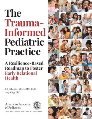 The Trauma-Informed Pediatric Practice 1
