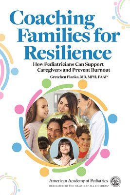 bokomslag Coaching Families for Resilience: How Pediatricians Can Support Caregivers and Prevent Burnout