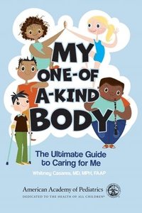 bokomslag My One-Of-A-Kind Body: The Ultimate Guide to Caring for Me