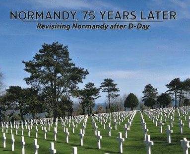 bokomslag Normandy, 75 Years Later