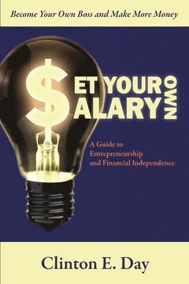 Clinton E Day, Clinton E. Day - Set Your Own Salary, Häftad