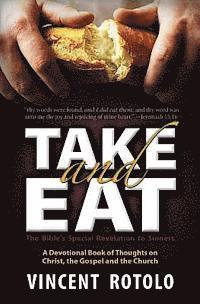 bokomslag Take And Eat: A 31 Day Devotional of Thoughts on Christ, The Gospel and The Church