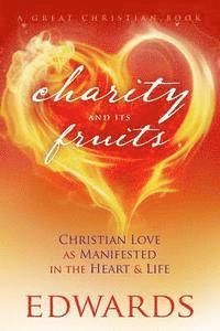 Michael Rotolo - Charity and its Fruits: Christian Love As Manifested in the Heart and Life, Häftad