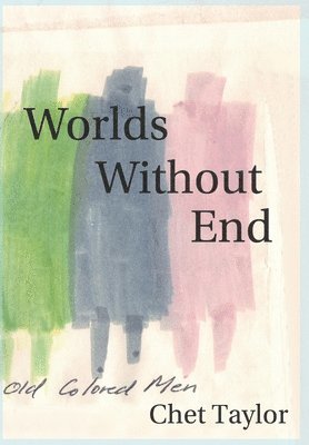 Chet Taylor - Worlds Without End, Inbunden