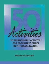 bokomslag 50 Reproducible Activities for Promoting Ethics within the Organization