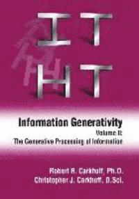 Information Generativity: Volume 2: The Generative Processing of Information 1