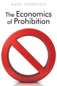 bokomslag The Economics of Prohibition