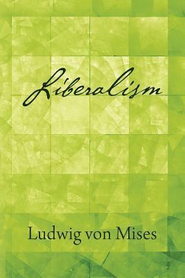 Ludwig Von Mises - Liberalism, Häftad