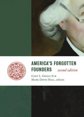 Gary L. Gregg, Mark David Hall, Gary L Gregg - America's Forgotten Founders, Häftad